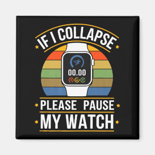 If I Collapse Please Pause My Watch, Runners , Mar Magnet