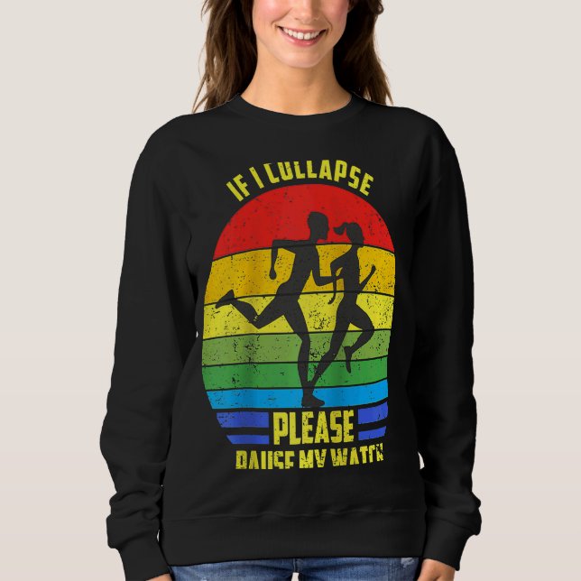 If I Collapse Please Pause My Watch Triathlon Mara Sweatshirt (Front)