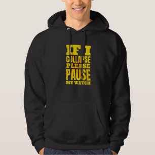 If I Collapse Please Pause My Watch Triathlon Road Hoodie