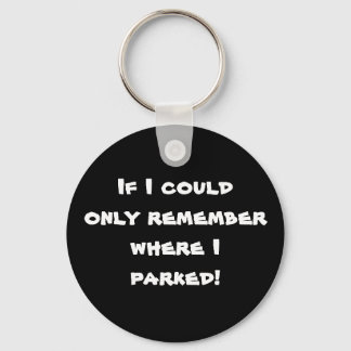 If I could only remember where I parked! Key Ring