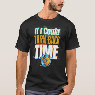 If I Could Turn Back Time Glitch Time Travel T-Shirt