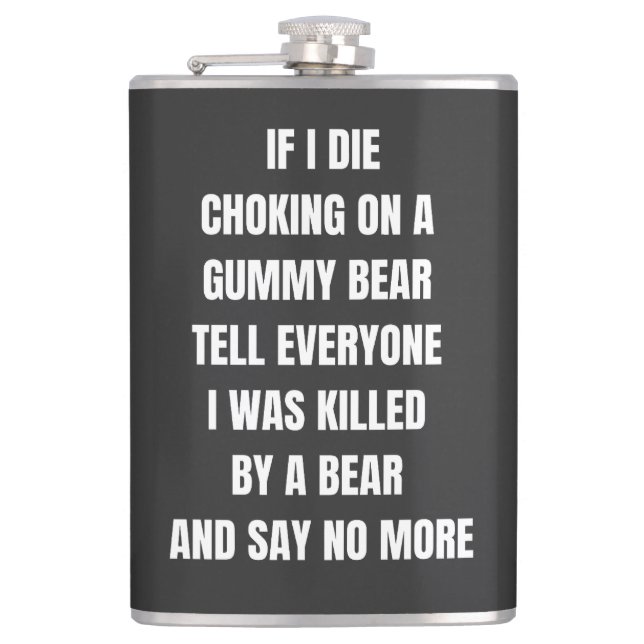 if i die choking on a gummy bear tell everyone hip flask (Front)