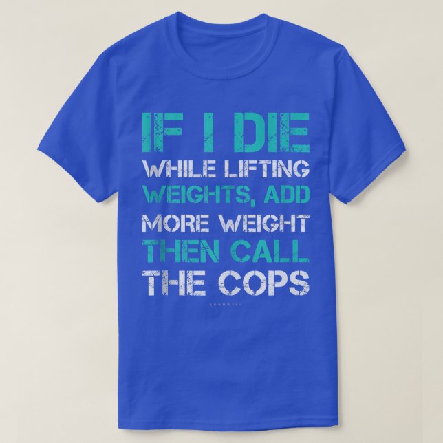 If I Die While Lifting Funny Gym TankTop With Sayi T-Shirt (Design Front)