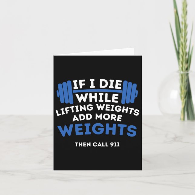 If I Die While Lifting Weights - Powerlifting Work Card (Front)
