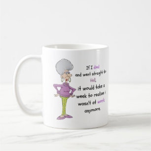 If I Died And Went Straight To Hell Coffee Mug 