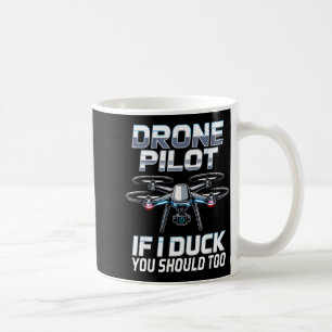 If I Duck Drone Lot Drone Operator Rc Quaopter Fly Coffee Mug