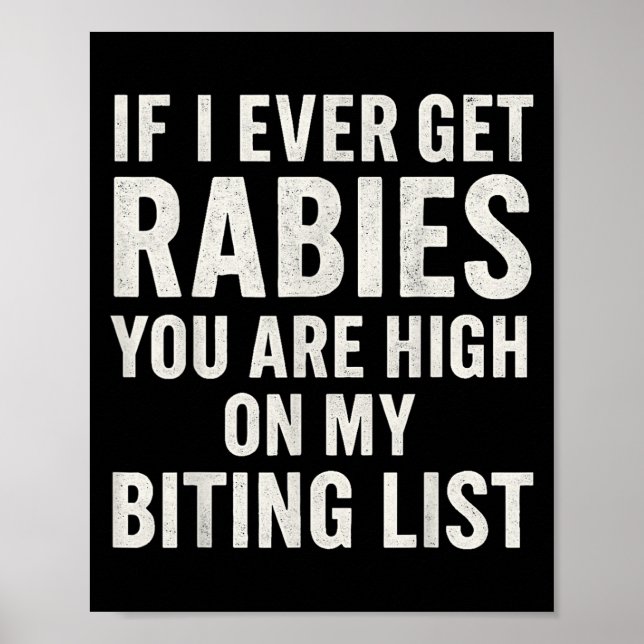 If I Ever Get Rabies Funny Racoon Biting Quote  Poster (Front)