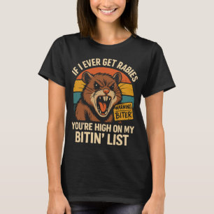 If I Ever Get Rabies – Funny Retro Warning Biter  T-Shirt