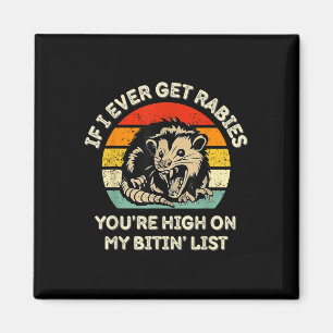 If I Ever Get Rabies, You're On My Bitining Li Magnet