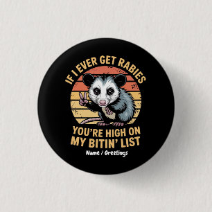If I Ever Get Rabies You Are High On My Biting Li 3 Cm Round Badge