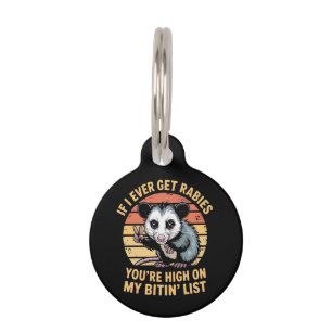 If I Ever Get Rabies You Are High On My Biting Li Pet Tag