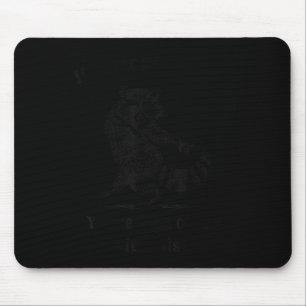 If I Ever Get Rabies You’re High On My Bitin’ List Mouse Pad