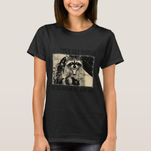 If I Ever Get Rabies Youre High On My Biting List T-Shirt