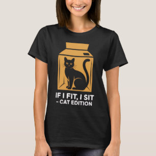 If I Fit, I Sit – Cat Edition - Funny Women T-Shirt