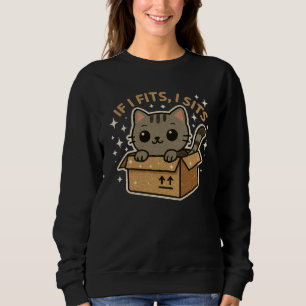 If I Fits I Sits Cat Funny Cute Kitty in Box Sweatshirt