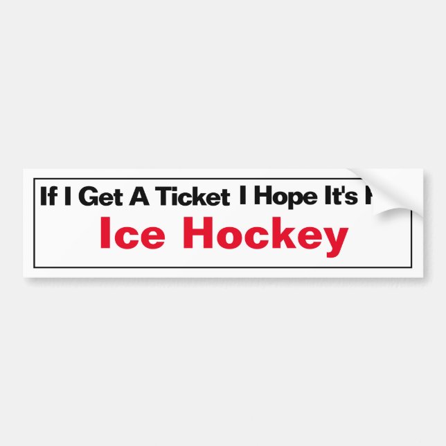 If I Get A Ticket... Bumper Sticker (Front)