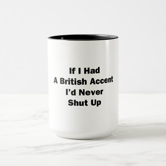 If I Had a British Accent Mug (Center)