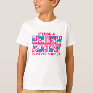 If I Had a British Accent (Pink) Girls Sweatshirt T-Shirt