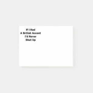 If I Had a British Accent Post-it Notes