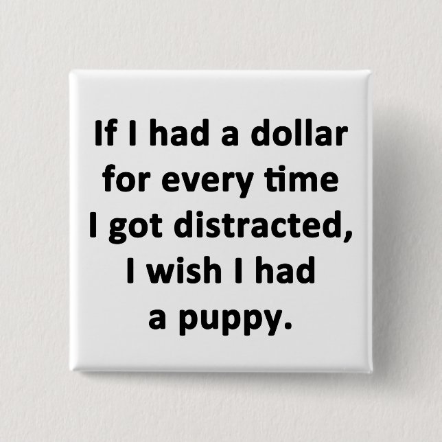 If I Had a Dollar 15 Cm Square Badge (Front)