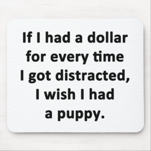 If I Had a Dollar Mouse Pad