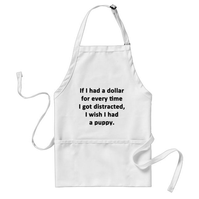 If I Had a Dollar Standard Apron (Front)