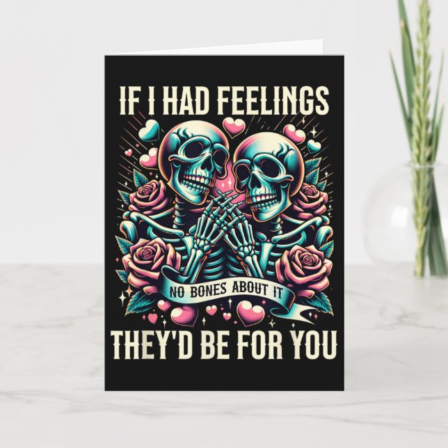 If I Had Feelings Cute Funny Skeleton Valentine’s  Card (Front)