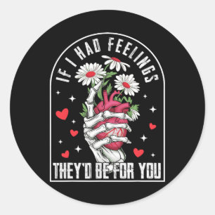 If I Had Feelings Funny Valentine Skeleton Heart M Classic Round Sticker