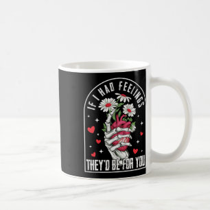If I Had Feelings Funny Valentine Skeleton Heart M Coffee Mug