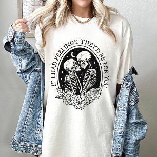 If I Had Feelings They'd Be For You Valentine T-Shirt