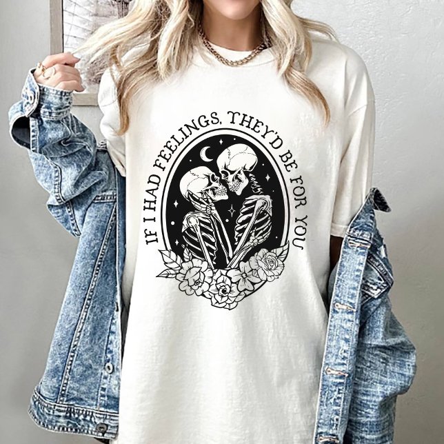 If I Had Feelings They'd Be For You Valentine T-Shirt (Creator Uploaded)