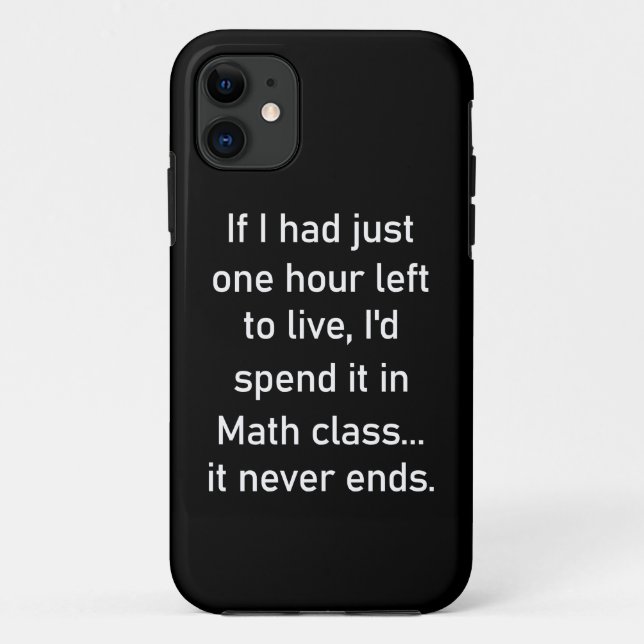 If I had just one hour left to live..| Funny Case-Mate iPhone Case (Back)