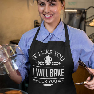 If I Like You I Will Bake For You Apron