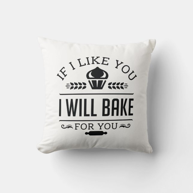 If I Like You I Will Bake For You Cushion (Front)