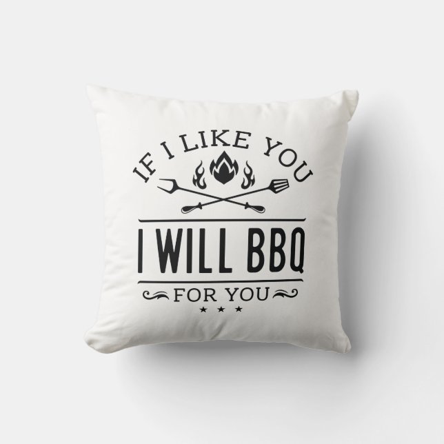 If I Like You I Will BBQ For You Cushion (Front)