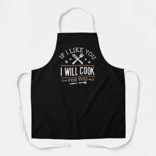 If I Like You I Will Cook For You Apron