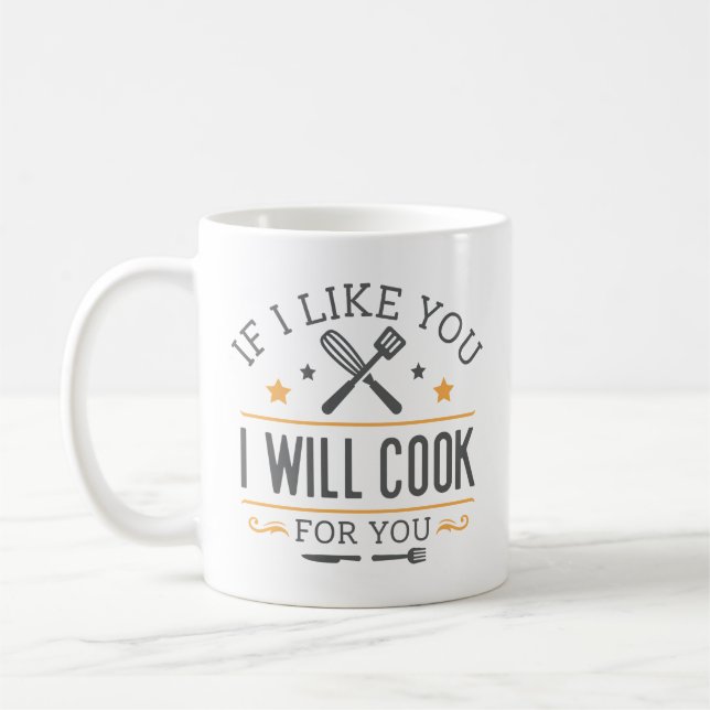 If I Like You I Will Cook For You Coffee Mug (Left)