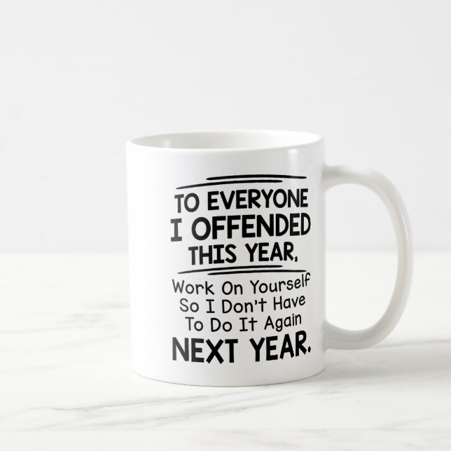If I Offended You Work On Yourself Funny New Year  Coffee Mug (Right)