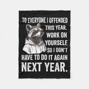 If I Offended You Work On Yourself Funny New Year Fleece Blanket