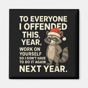 If I Offended You Work On Yourself Funny New Year  Magnet