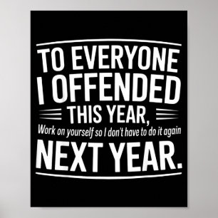 If I Offended You Work On Yourself Funny New Year Poster