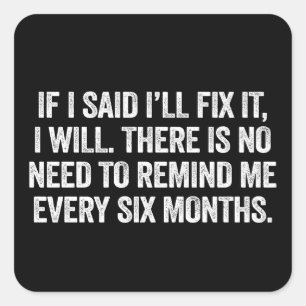 If I Said I'll Fix It I Will Funny Mechanic Square Sticker