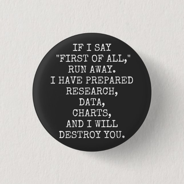 If I say First of all, run away, 3 Cm Round Badge (Front)
