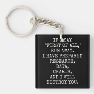 If I say First of all, run away, Key Ring