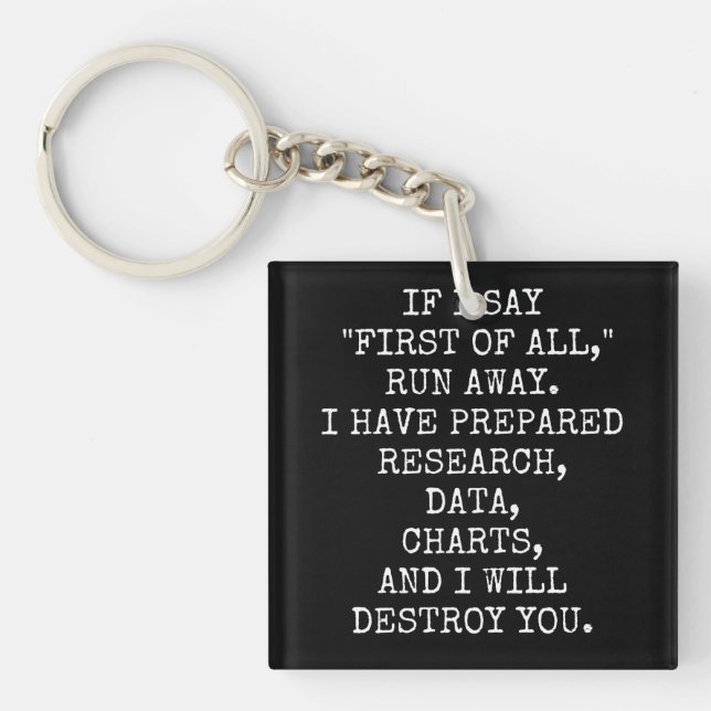 If I say First of all, run away, Key Ring (Front)