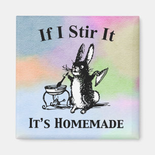 If I Stir It It's Homemade Magnet