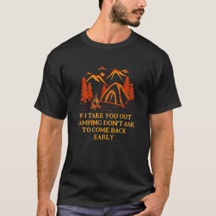 If I Take You Out Camping Couples Camper Camp T-Shirt