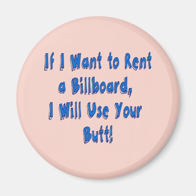 If I Want to Rent a Billboard Magnet (Front)