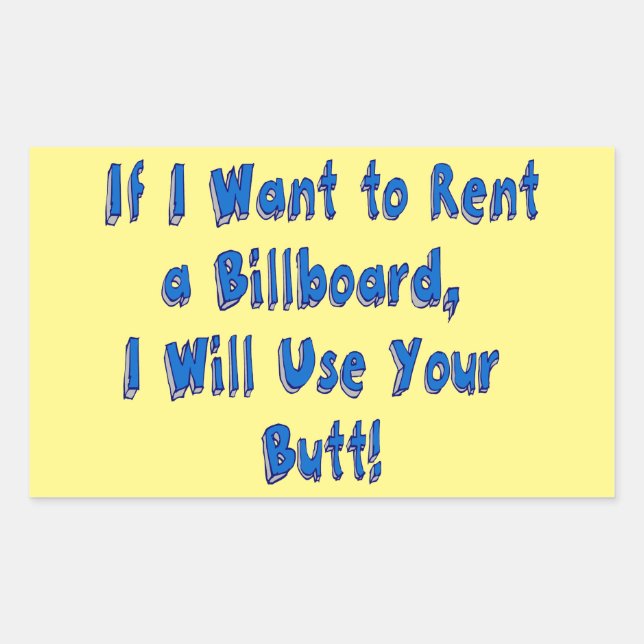 If I Want to Rent a Billboard Rectangular Sticker (Front)