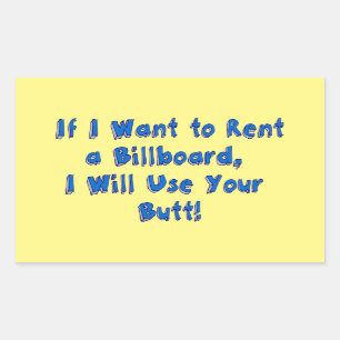 If I Want to Rent a Billboard Rectangular Sticker
